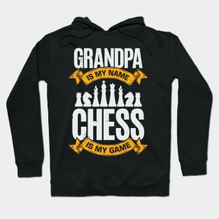 Grandpa Is My Name Chess Is My Game Hoodie